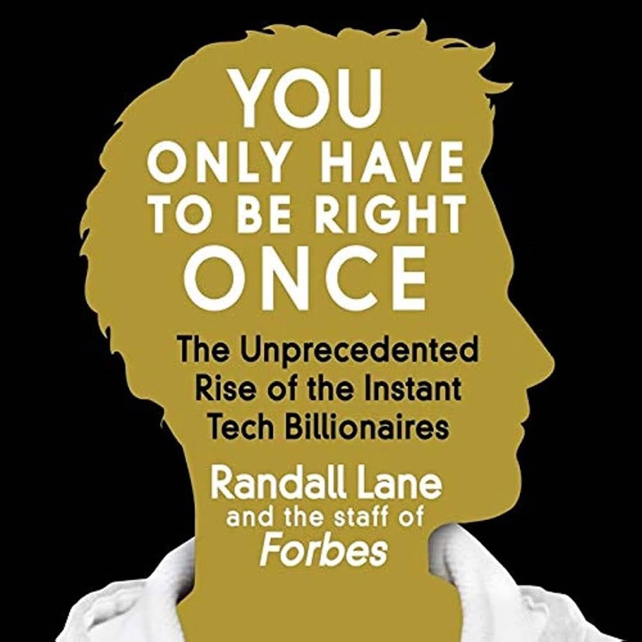 Book Synopsis: You Only Have to Be Right Once - The Unprecedented Surge of the Instant Tech Billionaires