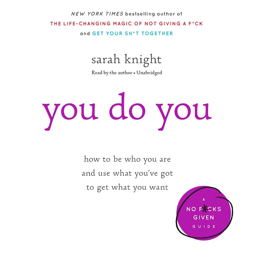 [Book Summary] You Do You: How to Be Who You Are and Use What You’ve Got to Get What You Want